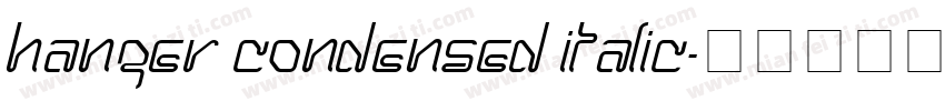 Hanger Condensed Italic字体转换